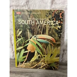1964 Life Nature Library The Land and Wildlife of South America